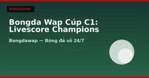Bongda Wap Cúp C1: Livescore Champions League